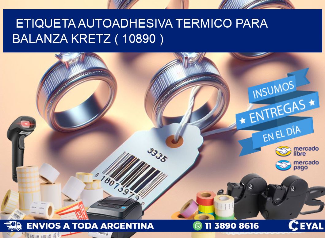 ETIQUETA AUTOADHESIVA TERMICO PARA BALANZA KRETZ ( 10890 )