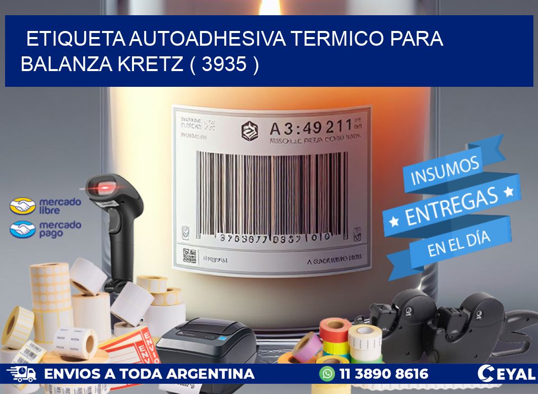 ETIQUETA AUTOADHESIVA TERMICO PARA BALANZA KRETZ ( 3935 )