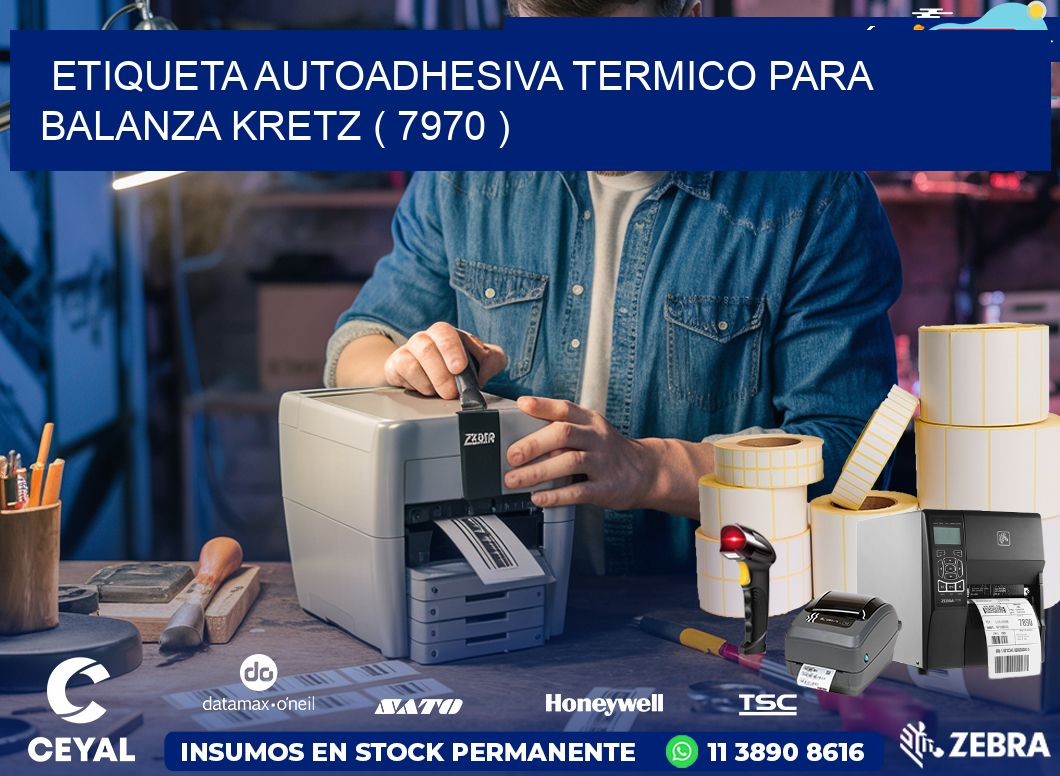 ETIQUETA AUTOADHESIVA TERMICO PARA BALANZA KRETZ ( 7970 )