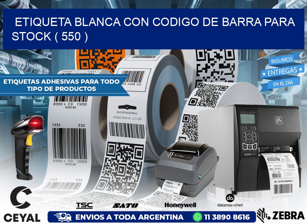 ETIQUETA BLANCA CON CODIGO DE BARRA PARA STOCK ( 550 )