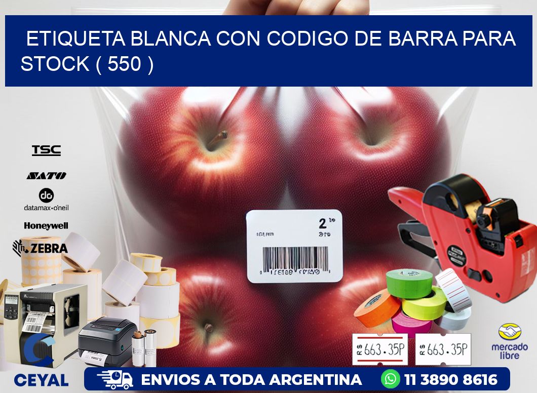 ETIQUETA BLANCA CON CODIGO DE BARRA PARA STOCK ( 550 )