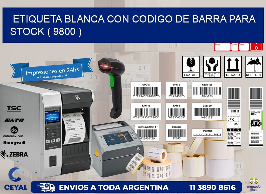 ETIQUETA BLANCA CON CODIGO DE BARRA PARA STOCK ( 9800 )