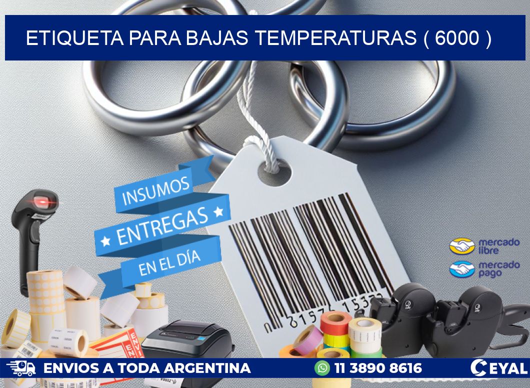 ETIQUETA PARA BAJAS TEMPERATURAS ( 6000 )