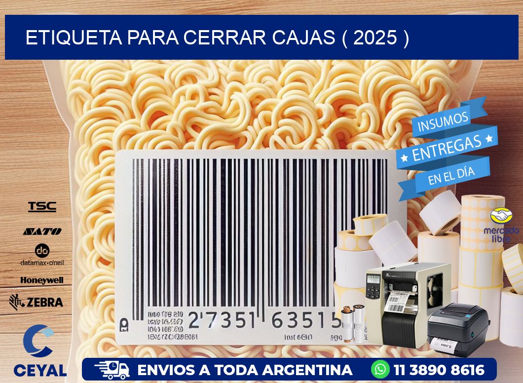 ETIQUETA PARA CERRAR CAJAS ( 2025 )