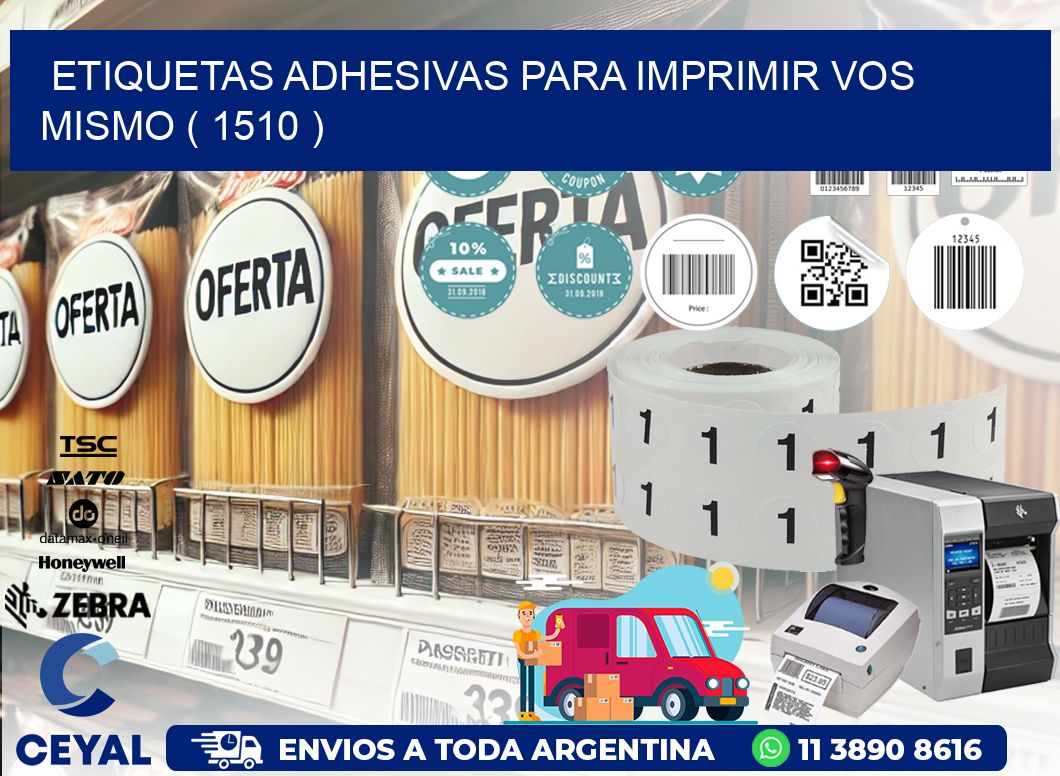 ETIQUETAS ADHESIVAS PARA IMPRIMIR VOS MISMO ( 1510 )