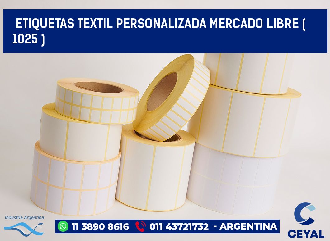 ETIQUETAS TEXTIL PERSONALIZADA MERCADO LIBRE ( 1025 )