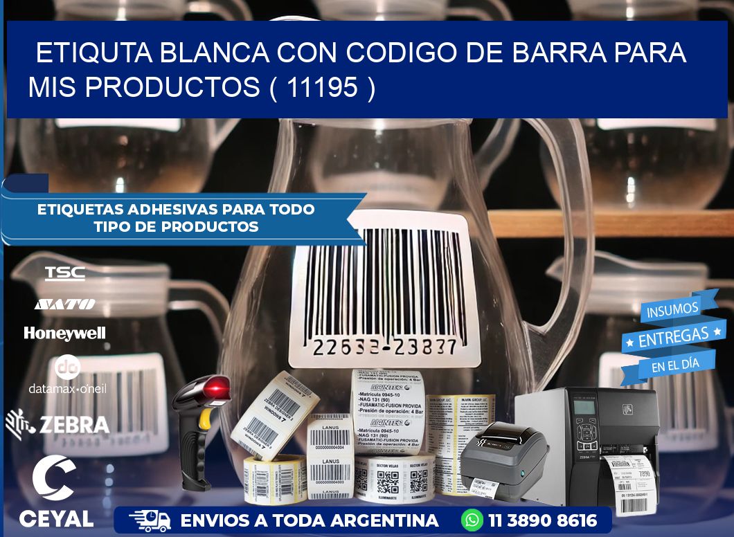 ETIQUTA BLANCA CON CODIGO DE BARRA PARA MIS PRODUCTOS ( 11195 )