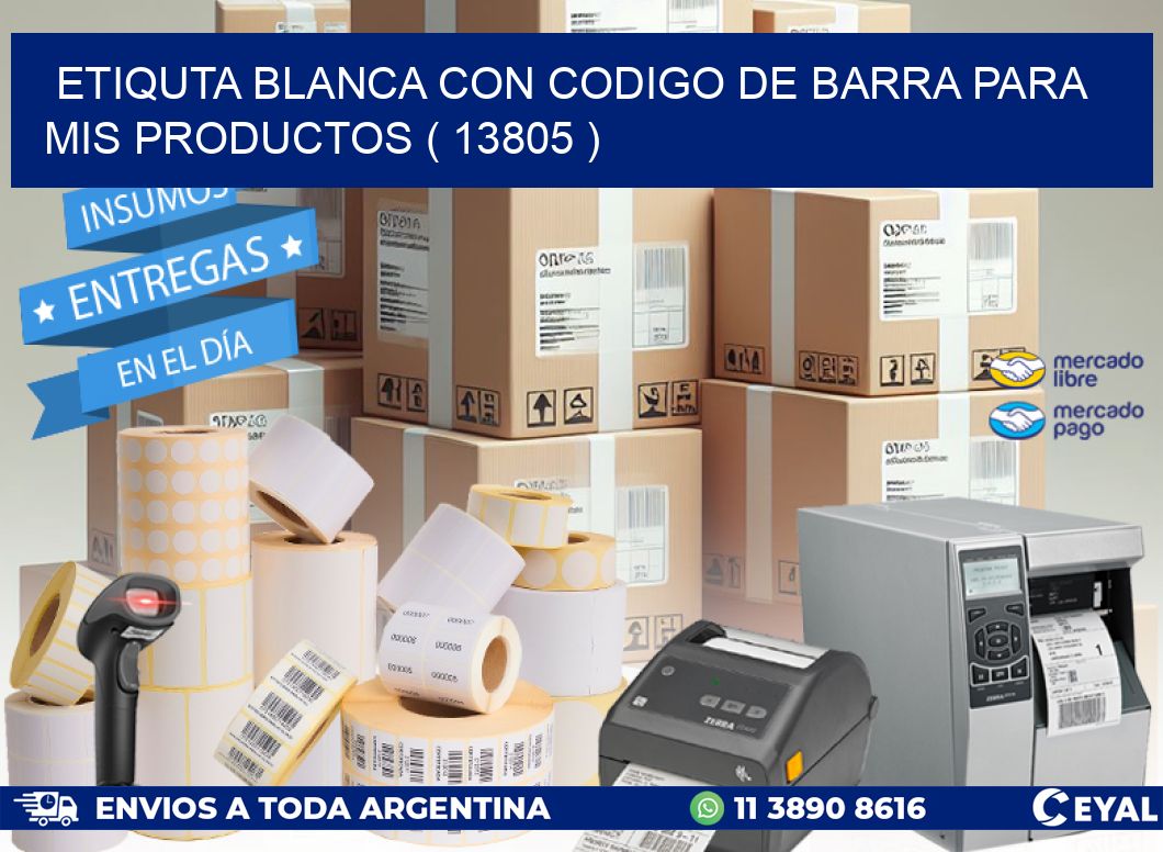 ETIQUTA BLANCA CON CODIGO DE BARRA PARA MIS PRODUCTOS ( 13805 )