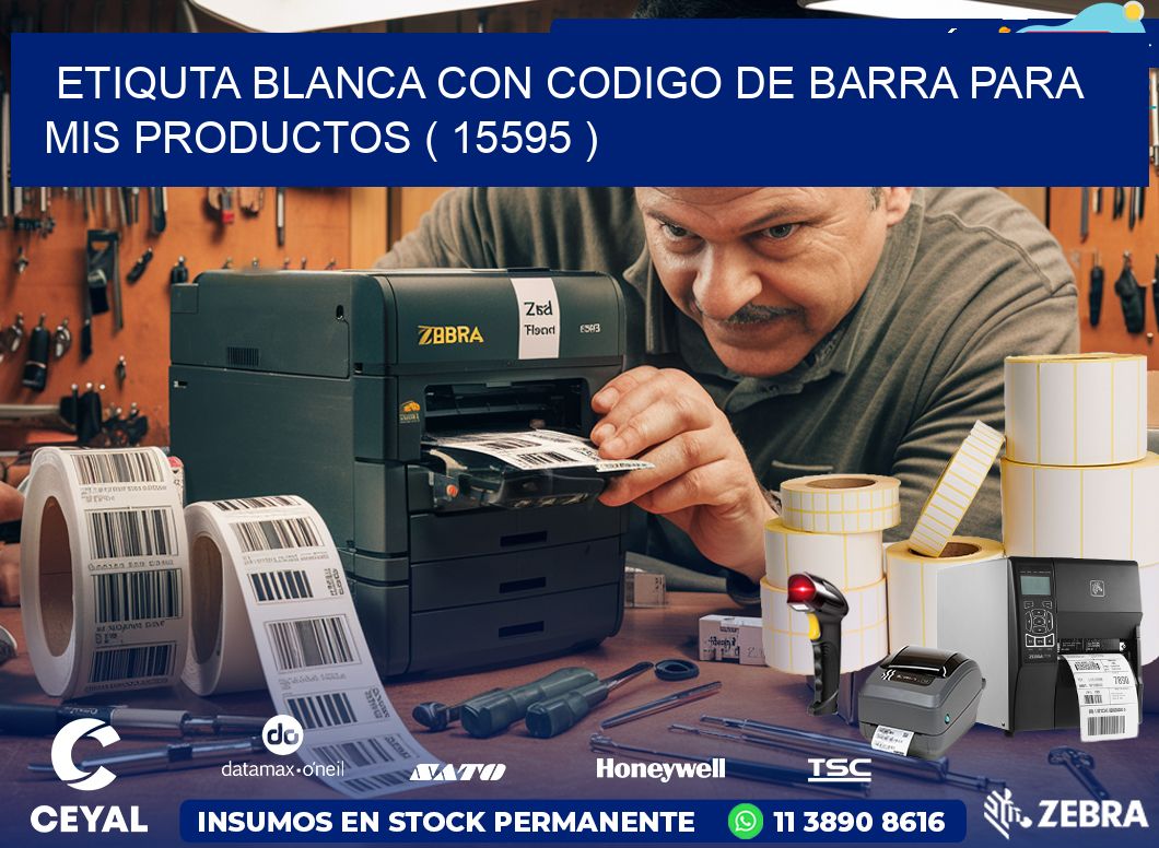 ETIQUTA BLANCA CON CODIGO DE BARRA PARA MIS PRODUCTOS ( 15595 )