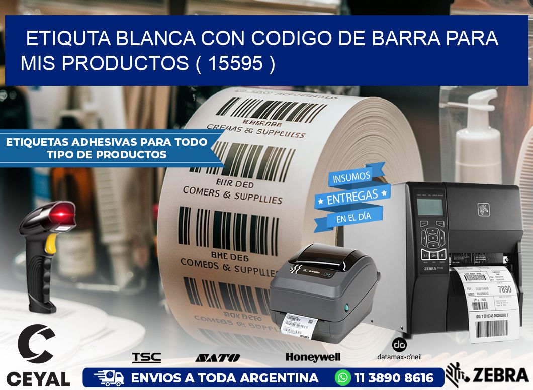 ETIQUTA BLANCA CON CODIGO DE BARRA PARA MIS PRODUCTOS ( 15595 )