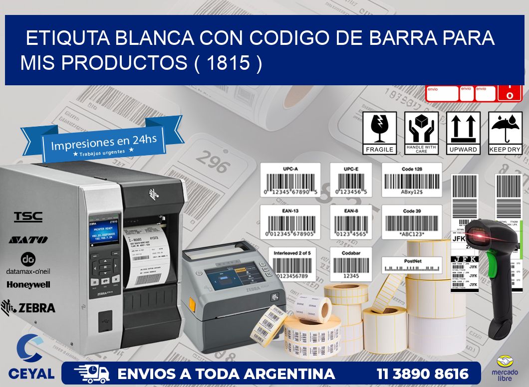 ETIQUTA BLANCA CON CODIGO DE BARRA PARA MIS PRODUCTOS ( 1815 )