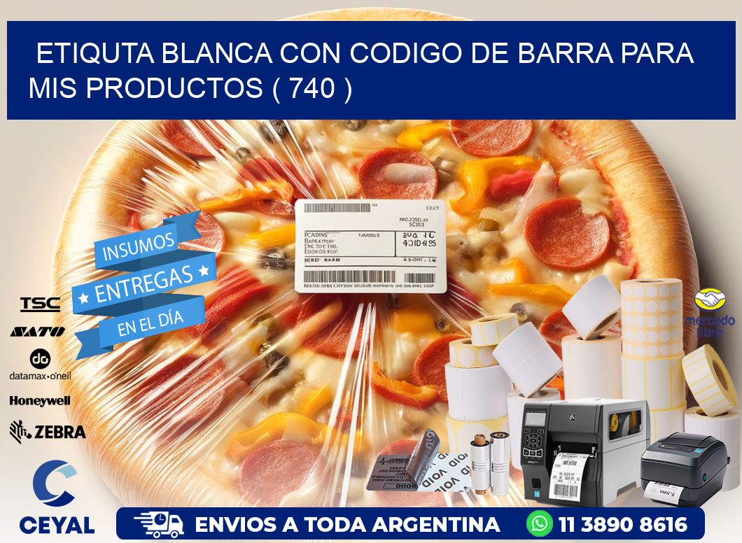 ETIQUTA BLANCA CON CODIGO DE BARRA PARA MIS PRODUCTOS ( 740 )