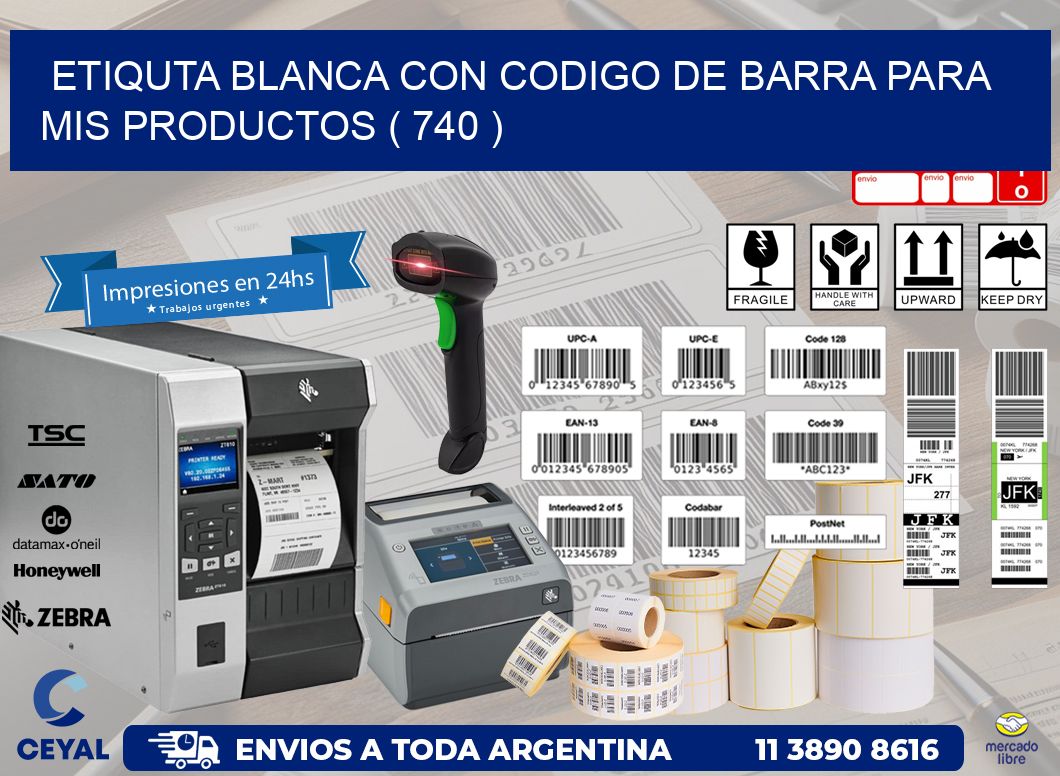 ETIQUTA BLANCA CON CODIGO DE BARRA PARA MIS PRODUCTOS ( 740 )