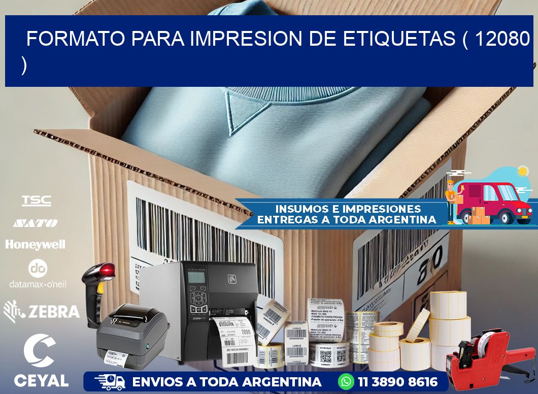 FORMATO PARA IMPRESION DE ETIQUETAS ( 12080 )