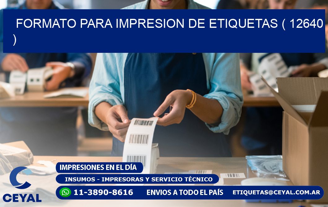 FORMATO PARA IMPRESION DE ETIQUETAS ( 12640 )