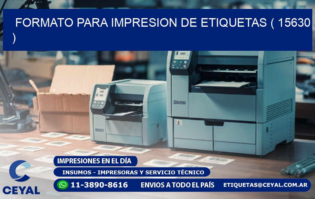 FORMATO PARA IMPRESION DE ETIQUETAS ( 15630 )