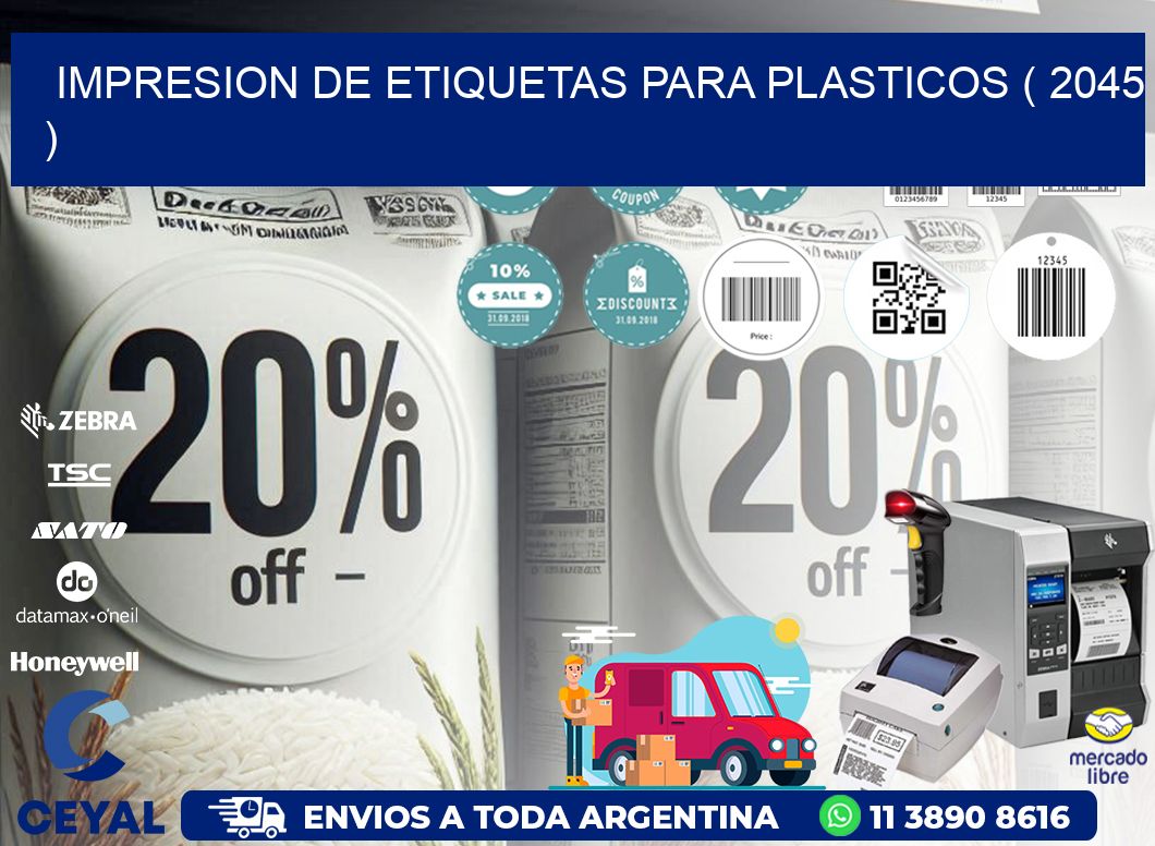 IMPRESION DE ETIQUETAS PARA PLASTICOS ( 2045 )