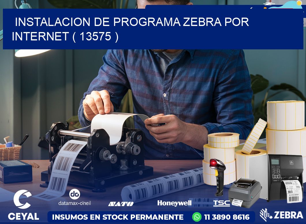 INSTALACION DE PROGRAMA ZEBRA POR INTERNET ( 13575 )