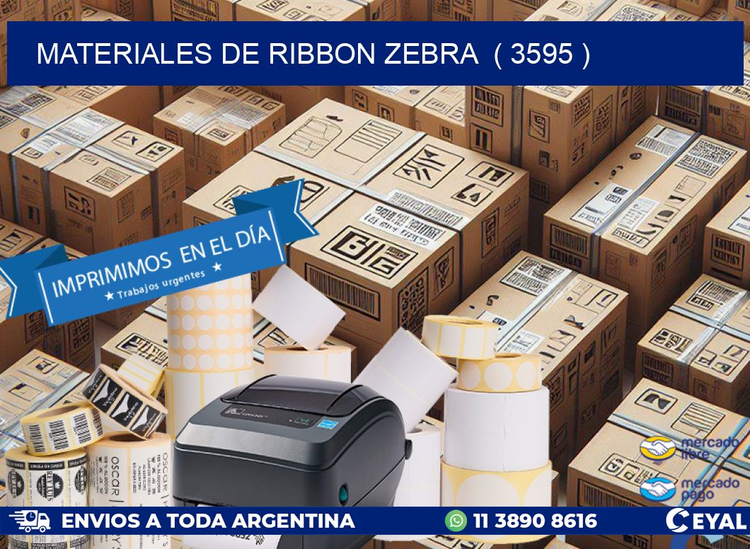 MATERIALES DE RIBBON ZEBRA  ( 3595 )