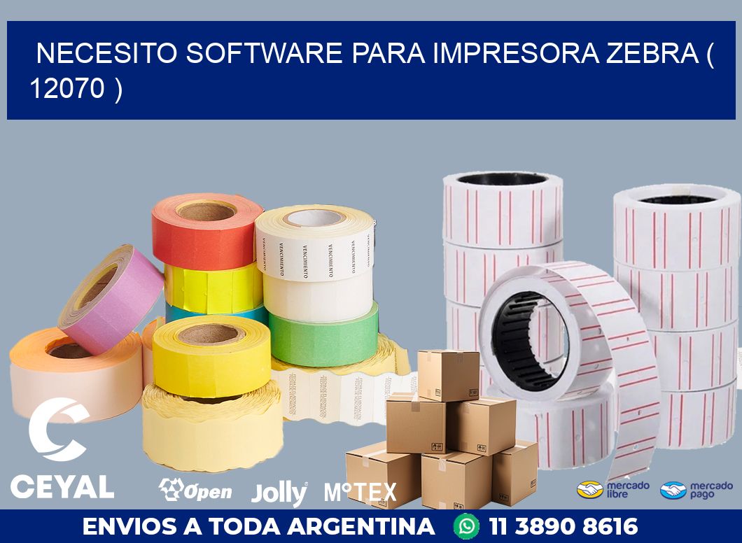 NECESITO SOFTWARE PARA IMPRESORA ZEBRA ( 12070 )