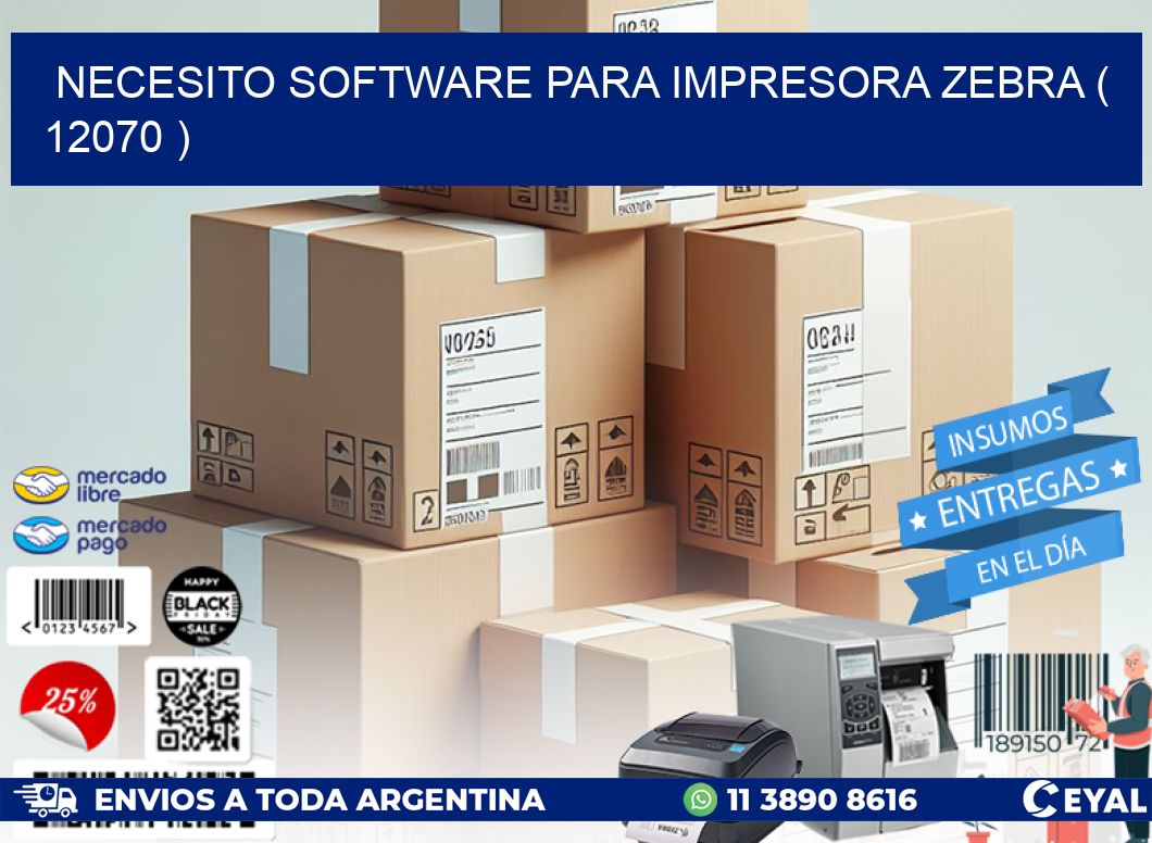 NECESITO SOFTWARE PARA IMPRESORA ZEBRA ( 12070 )