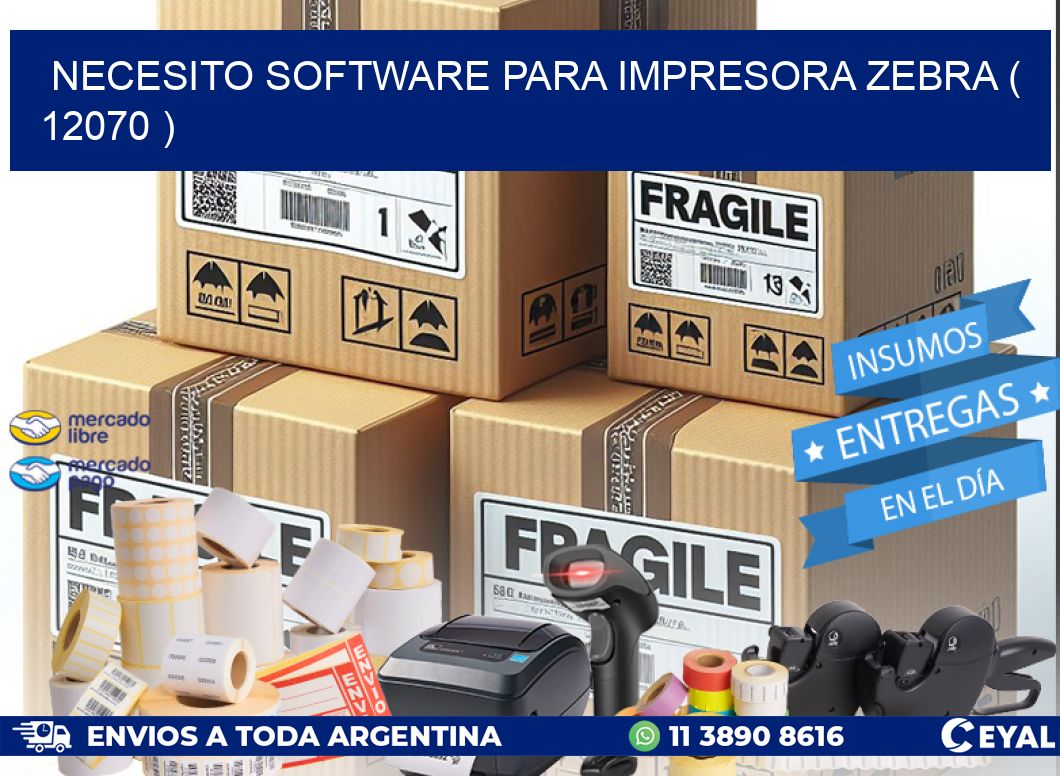NECESITO SOFTWARE PARA IMPRESORA ZEBRA ( 12070 )