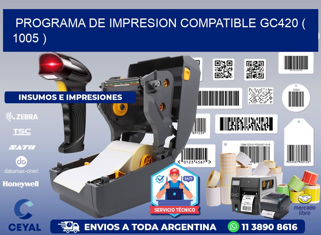 PROGRAMA DE IMPRESION COMPATIBLE GC420 ( 1005 )