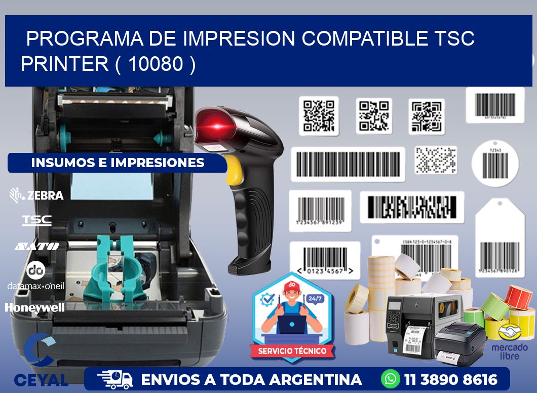 PROGRAMA DE IMPRESION COMPATIBLE TSC PRINTER ( 10080 )