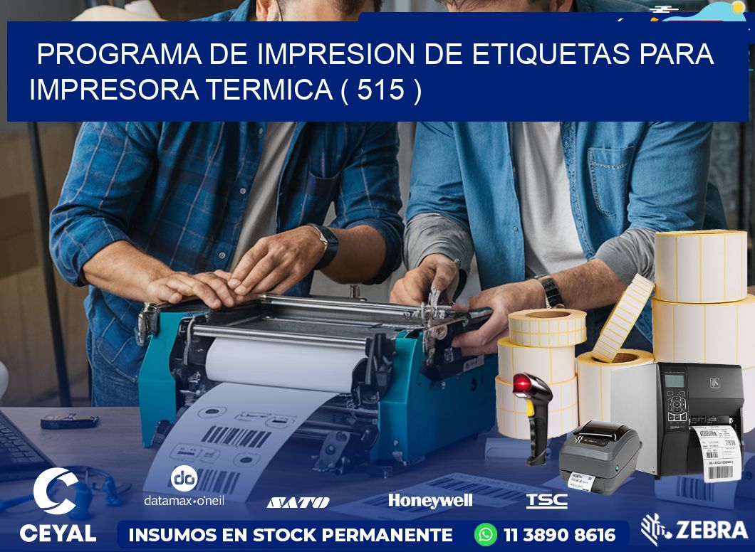 PROGRAMA DE IMPRESION DE ETIQUETAS PARA IMPRESORA TERMICA ( 515 )