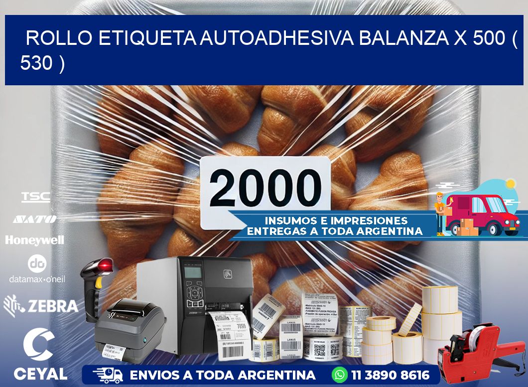 ROLLO ETIQUETA AUTOADHESIVA BALANZA X 500 ( 530 )