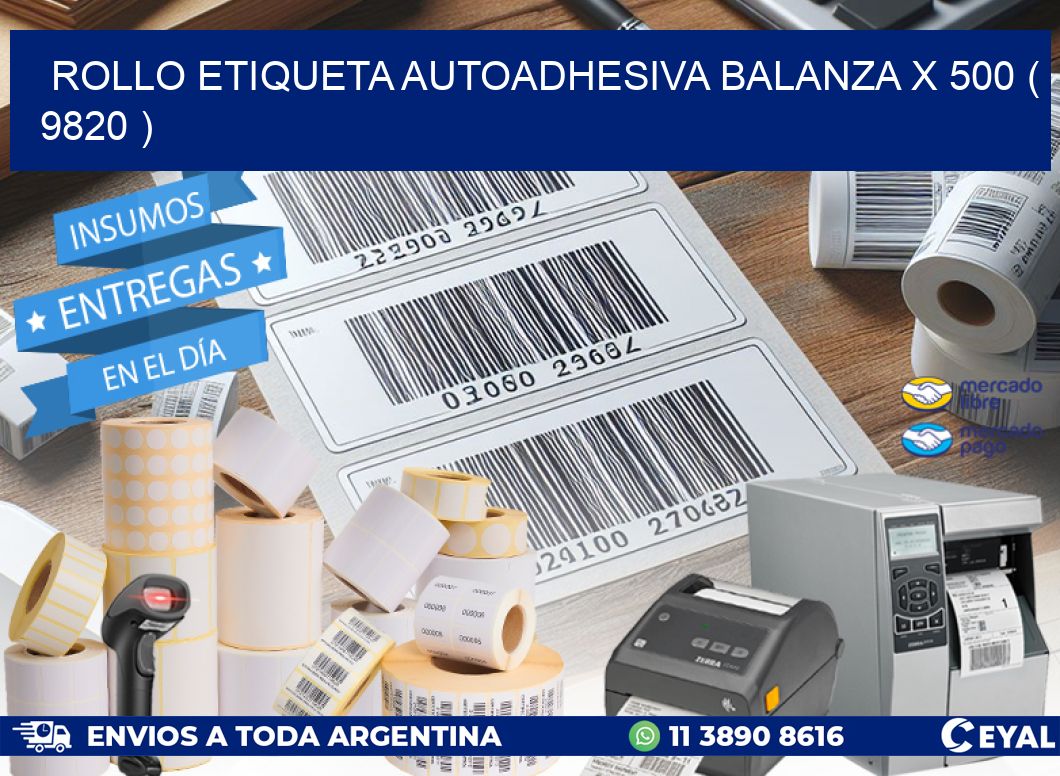 ROLLO ETIQUETA AUTOADHESIVA BALANZA X 500 ( 9820 )