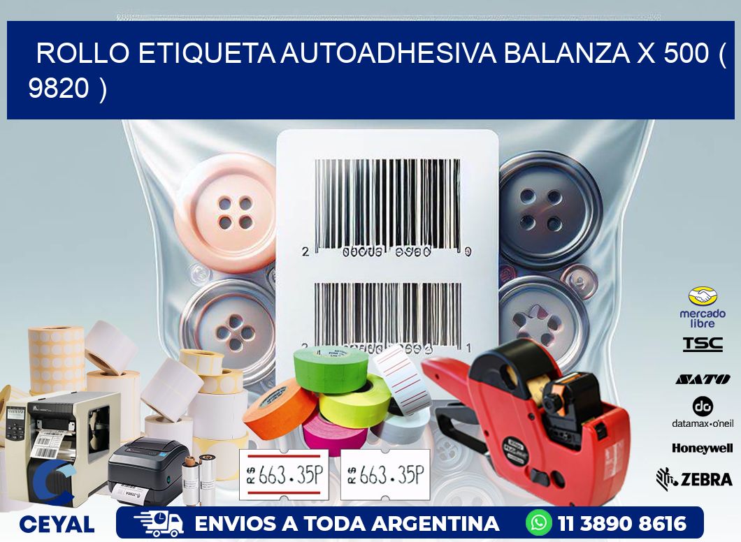 ROLLO ETIQUETA AUTOADHESIVA BALANZA X 500 ( 9820 )
