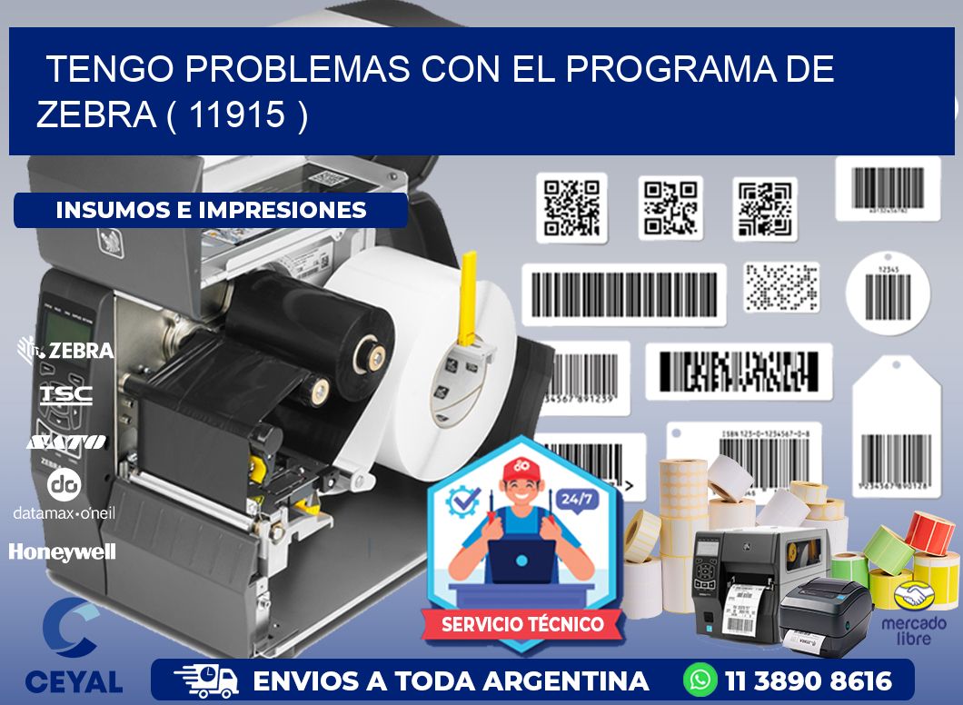 TENGO PROBLEMAS CON EL PROGRAMA DE ZEBRA ( 11915 )