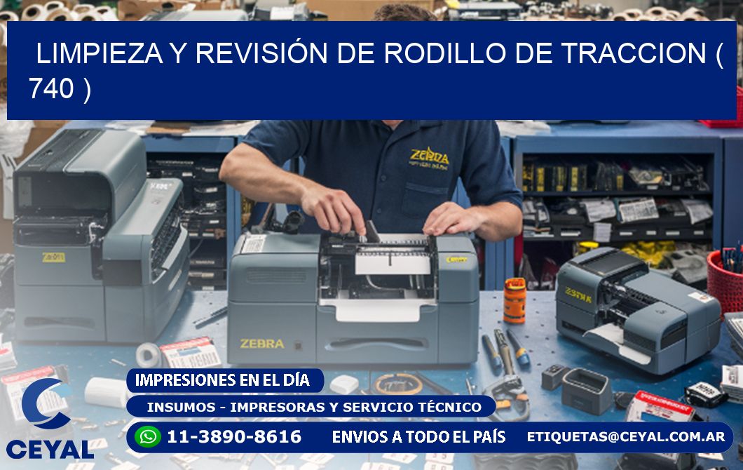 LIMPIEZA Y REVISIÓN DE RODILLO DE TRACCION ( 740 )