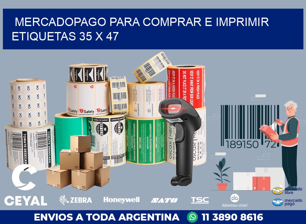 MERCADOPAGO PARA COMPRAR E IMPRIMIR ETIQUETAS 35 x 47