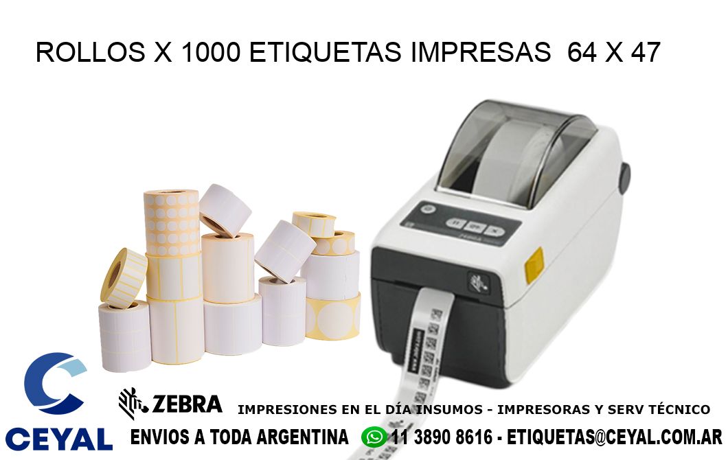 ROLLOS X 1000 ETIQUETAS IMPRESAS  64 x 47