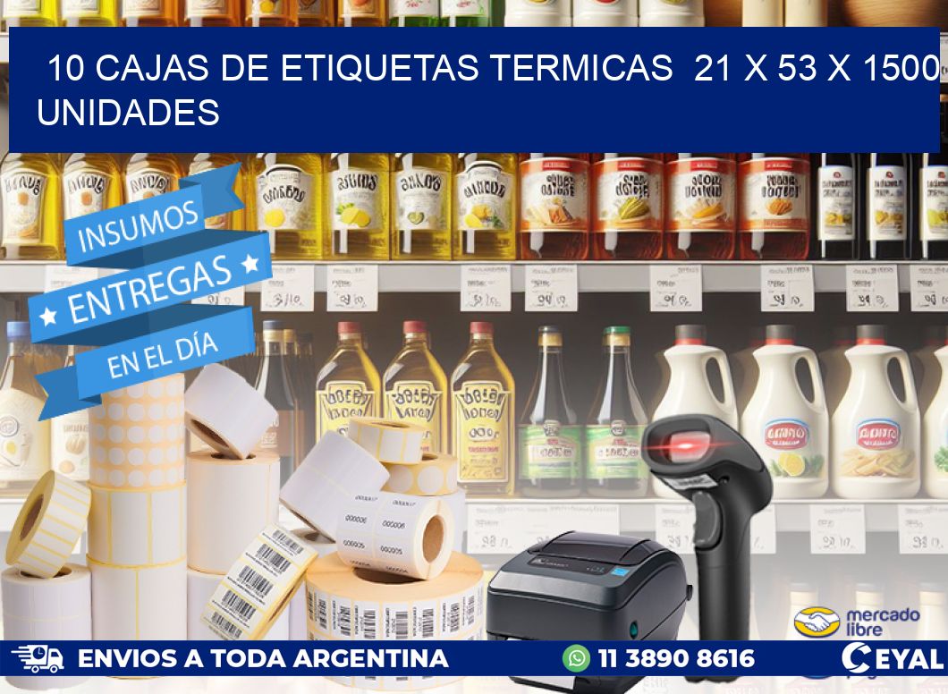 10 CAJAS DE ETIQUETAS TERMICAS  21 x 53 X 1500 UNIDADES