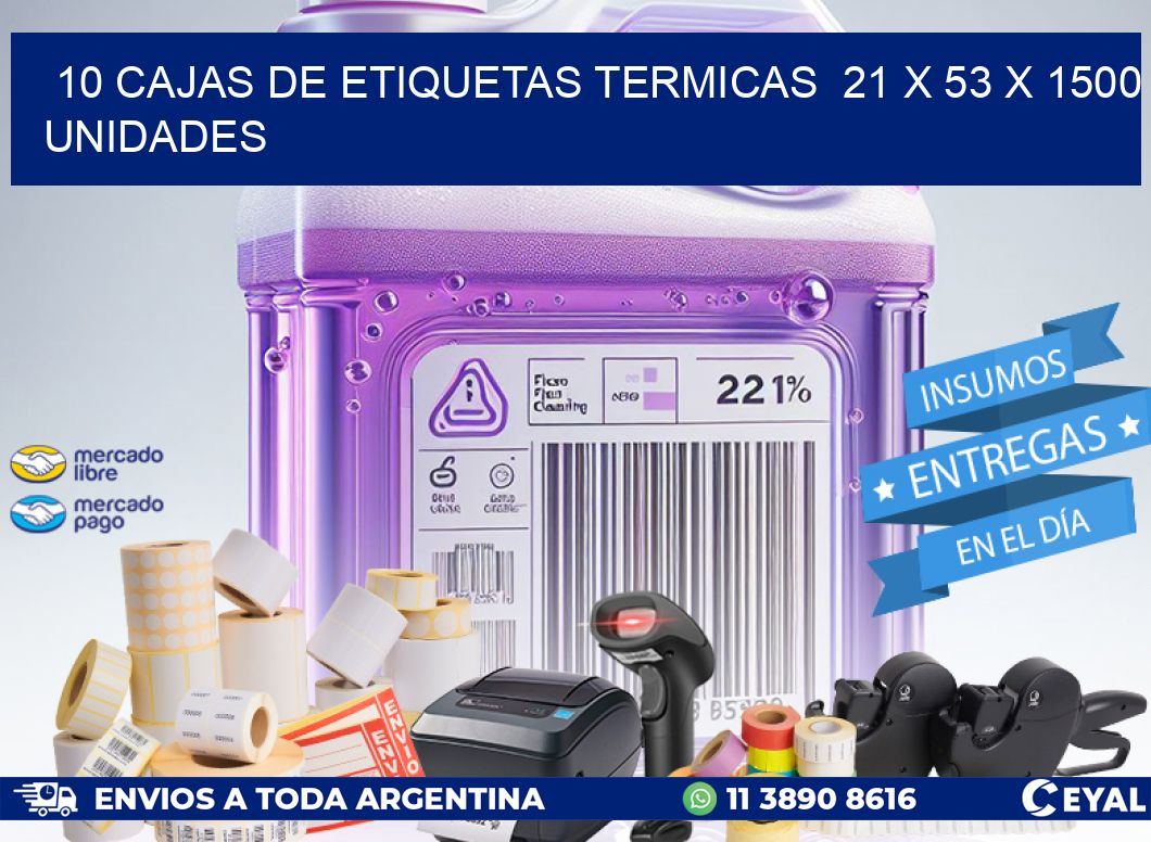 10 CAJAS DE ETIQUETAS TERMICAS  21 x 53 X 1500 UNIDADES