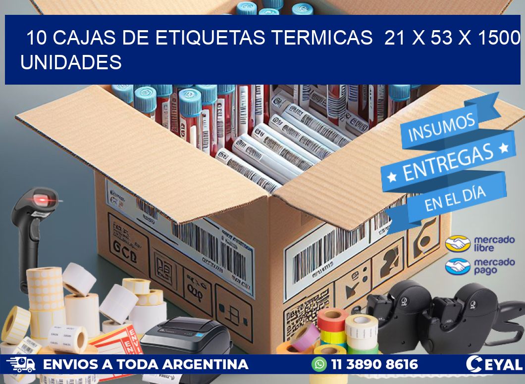 10 CAJAS DE ETIQUETAS TERMICAS  21 x 53 X 1500 UNIDADES