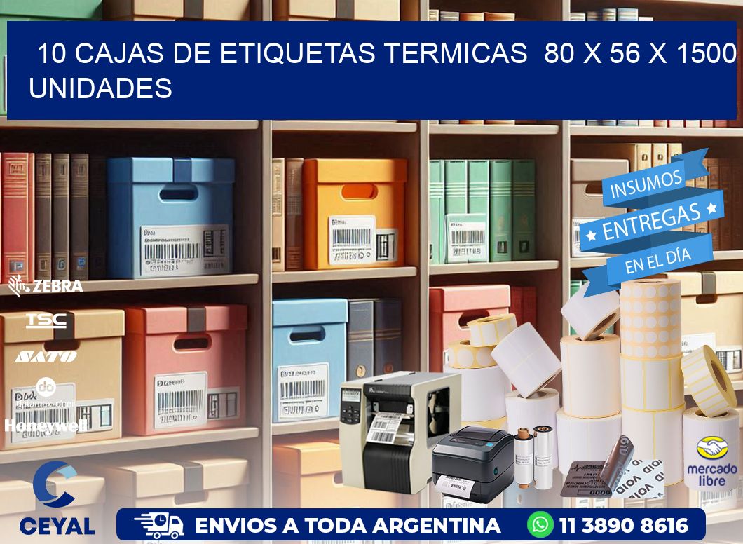 10 CAJAS DE ETIQUETAS TERMICAS  80 x 56 X 1500 UNIDADES