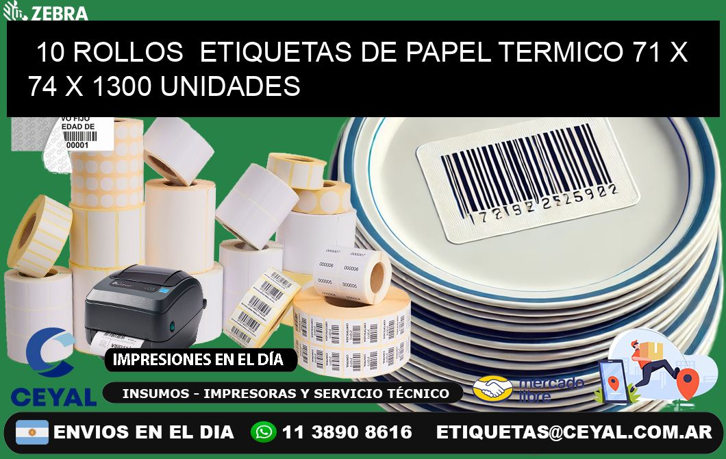 10 ROLLOS  ETIQUETAS DE PAPEL TERMICO 71 x 74 X 1300 UNIDADES