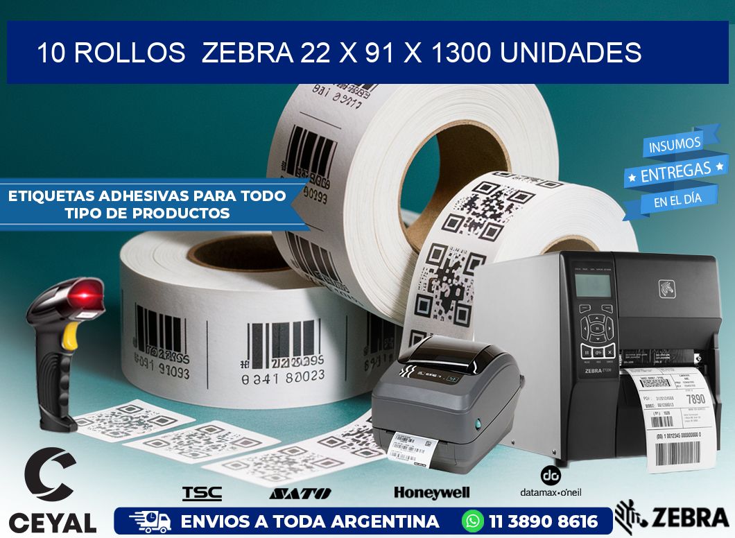 10 ROLLOS  ZEBRA 22 x 91 X 1300 UNIDADES