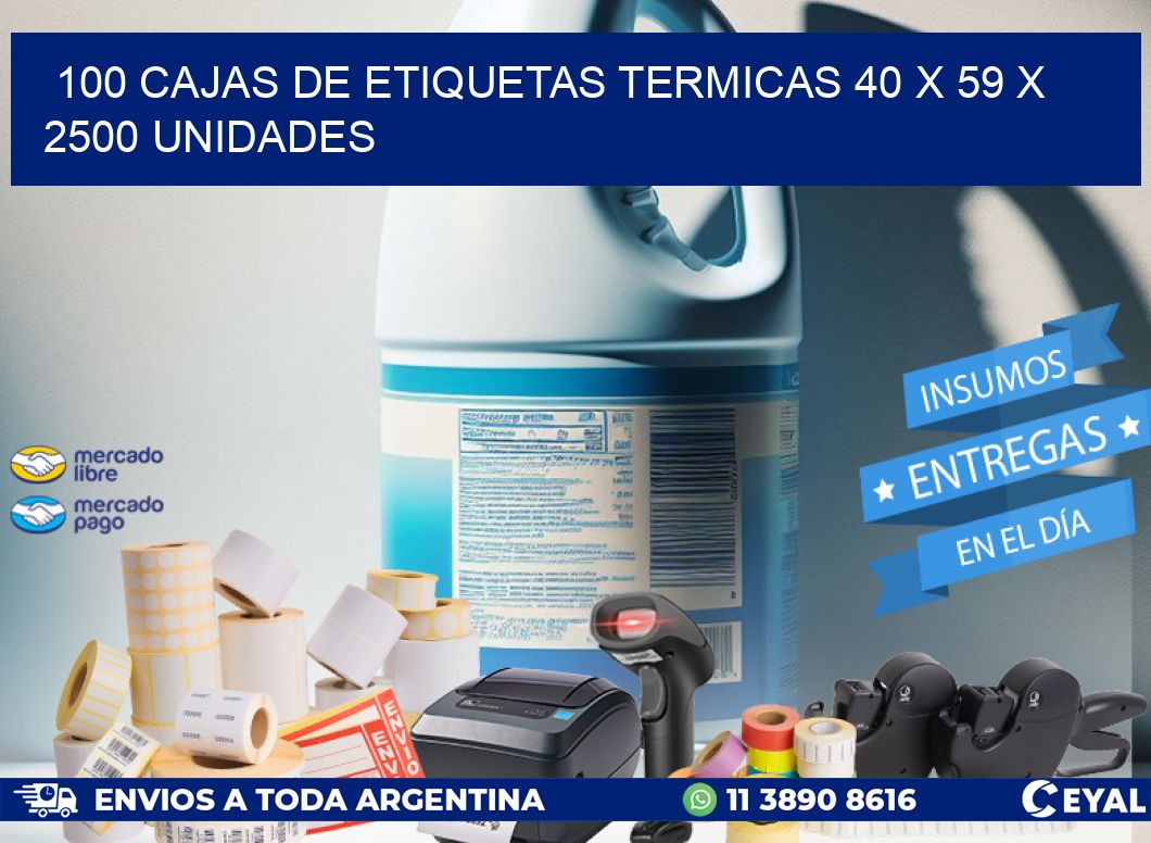 100 CAJAS DE ETIQUETAS TERMICAS 40 x 59 X 2500 UNIDADES