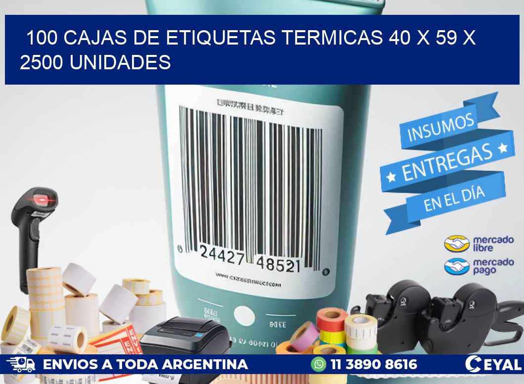 100 CAJAS DE ETIQUETAS TERMICAS 40 x 59 X 2500 UNIDADES