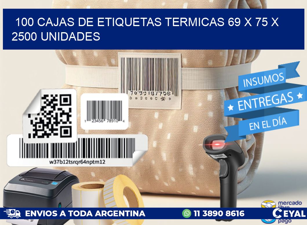 100 CAJAS DE ETIQUETAS TERMICAS 69 x 75 X 2500 UNIDADES