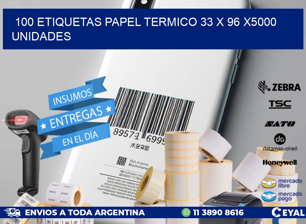 100 ETIQUETAS PAPEL TERMICO 33 x 96 X5000 UNIDADES