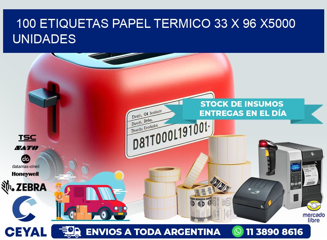 100 ETIQUETAS PAPEL TERMICO 33 x 96 X5000 UNIDADES