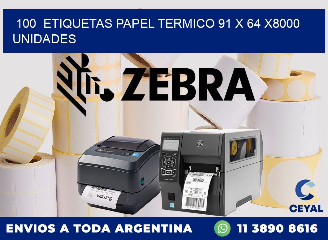 100  ETIQUETAS PAPEL TERMICO 91 x 64 X8000 UNIDADES