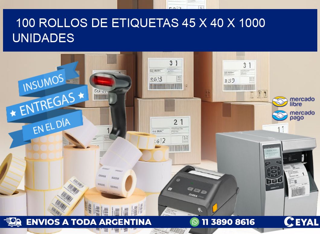 100 ROLLOS DE ETIQUETAS 45 x 40 X 1000 UNIDADES