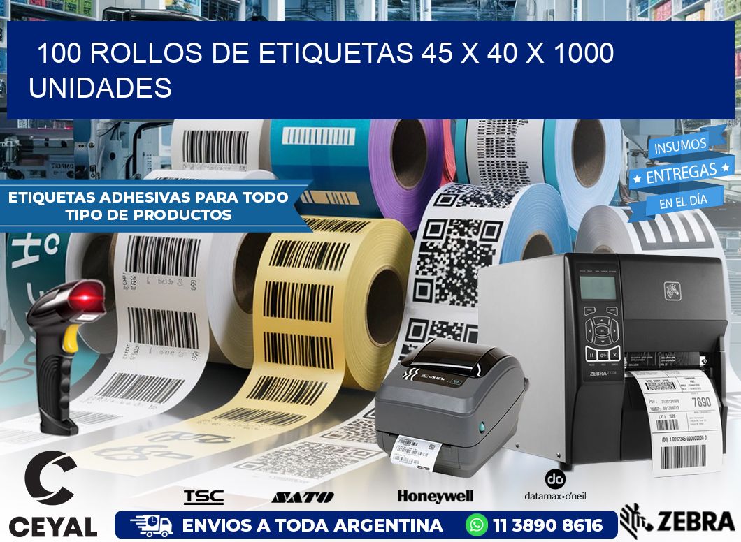 100 ROLLOS DE ETIQUETAS 45 x 40 X 1000 UNIDADES